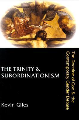 The Trinity & Subordinationism: The Doctrine of God & the Contemporary Gender Debate