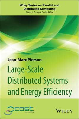 Large-Scale Distributed Systems and Energy Efficiency: A Holistic View
