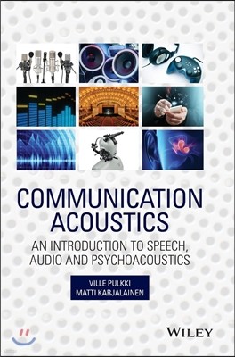 Communication Acoustics: An Introduction to Speech, Audio and Psychoacoustics