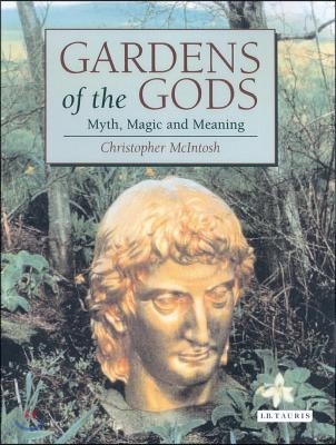 Gardens of the Gods: Myth, Magic and Meaning