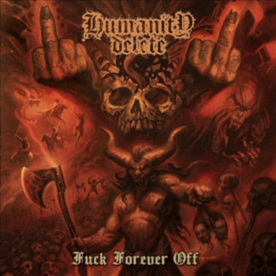 Humanity Delete - Fuck Forever Off (CD)