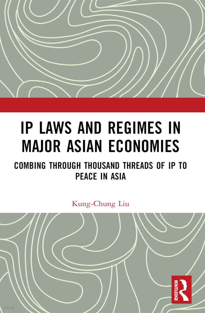 IP Laws and Regimes in Major Asian Economies