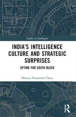 Indias Intelligence Culture and Strategic Surprises