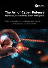 The Art of Cyber Defense: From Risk Assessment to Threat Intelligence