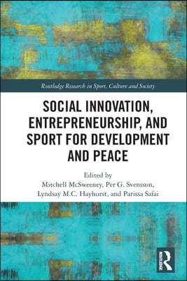 Social Innovation, Entrepreneurship, and Sport for Development and Peace