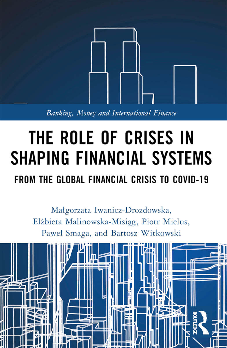 Role of Crises in Shaping Financial Systems