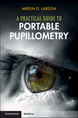 A Practical Guide to Portable Pupillometry