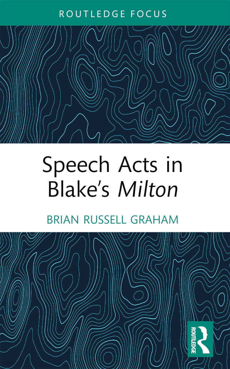 Speech Acts in Blake’s Milton