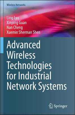 Advanced Wireless Technologies for Industrial Network Systems