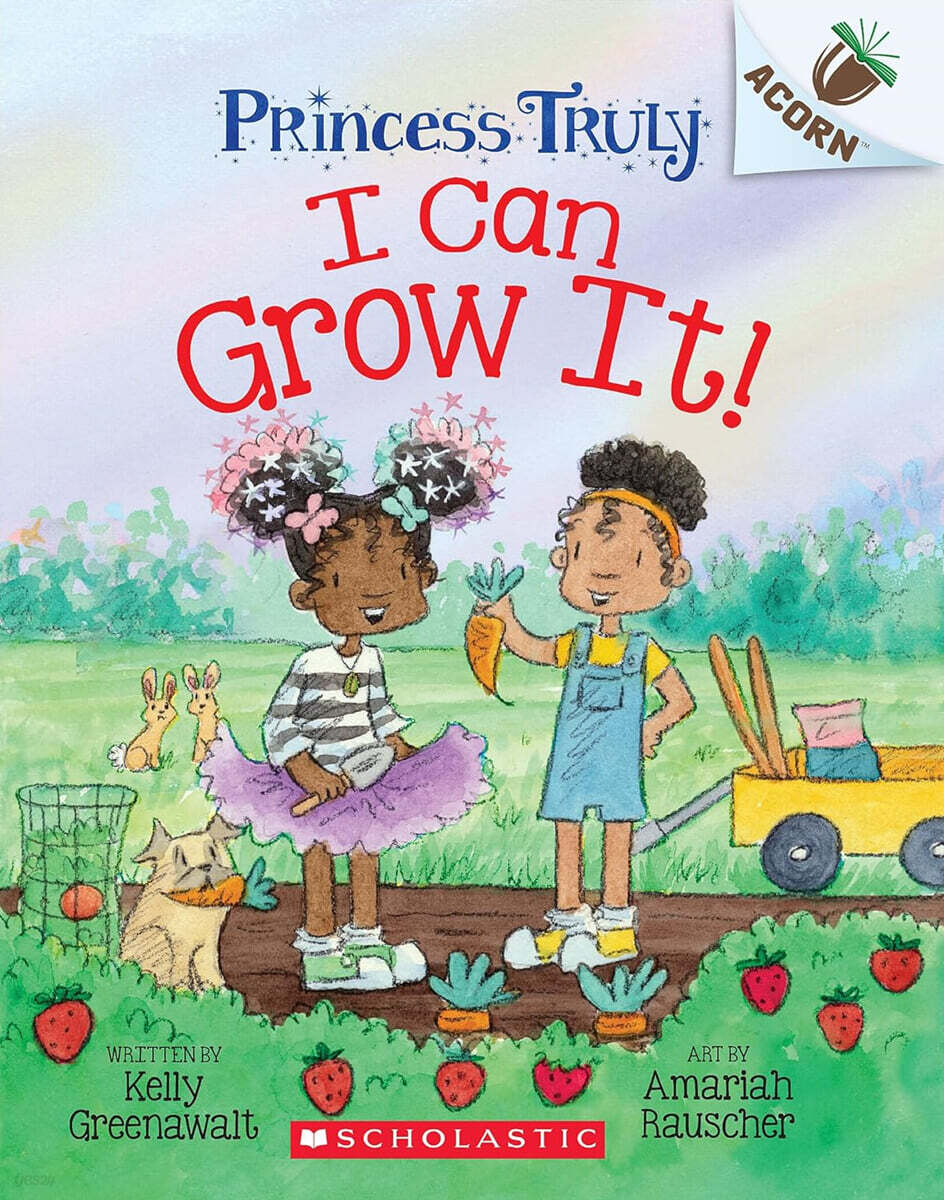 Princess Truly #10 : I Can Grow It! (An Acorn Book)