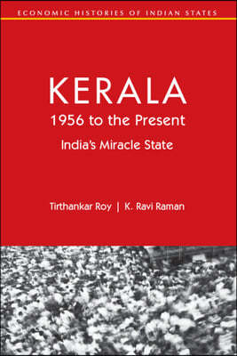 Kerala, 1956 to the Present: India's Miracle State