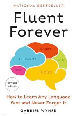 Fluent Forever (Revised Edition): How to Learn Any Language Fast and Never Forget It