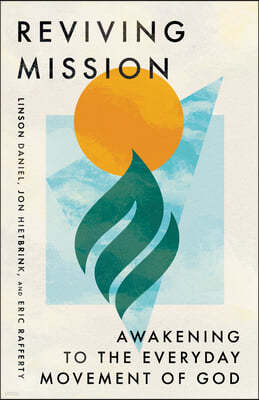 Reviving Mission: Awakening to the Everyday Movement of God