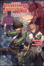 Apparently, Disillusioned Adventurers Will Save the World, Vol. 5 (Light Novel): The Magic Mirror in a City of Carnage