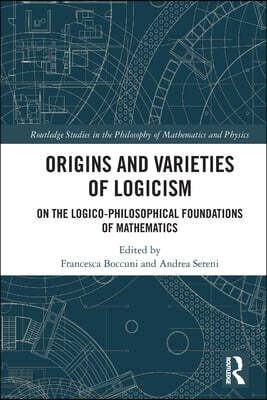 Origins and Varieties of Logicism