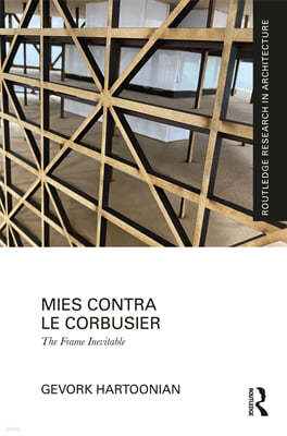 Mies Contra Le Corbusier: The Frame Inevitable