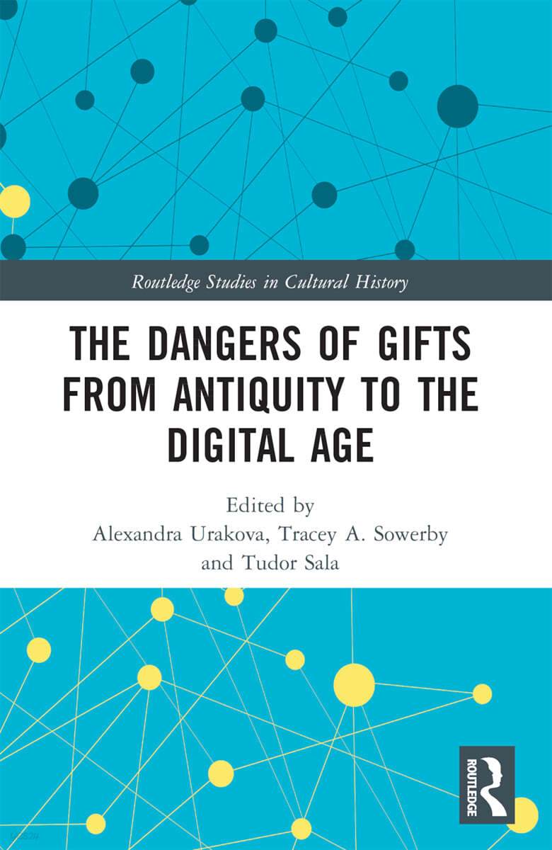 Dangers of Gifts from Antiquity to the Digital Age