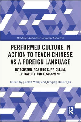 Performed Culture in Action to Teach Chinese as a Foreign Language