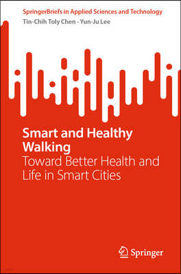 Smart and Healthy Walking: Toward Better Health and Life in Smart Cities