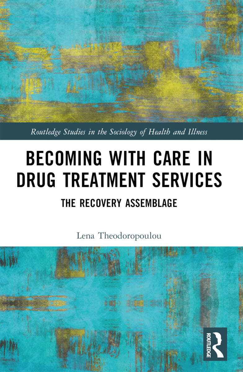 Becoming with Care in Drug Treatment Services