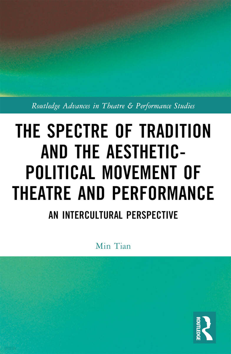 Spectre of Tradition and the Aesthetic-Political Movement of Theatre and Performance