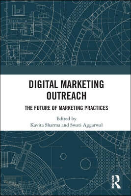 Digital Marketing Outreach: The Future of Marketing Practices