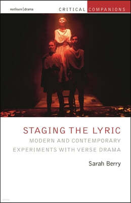 Staging the Lyric: Modern and Contemporary Experiments with Verse Drama