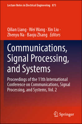 Communications, Signal Processing, and Systems: Proceedings of the 11th International Conference on Communications, Signal Processing, and Systems, Vo