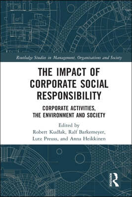 The Impact of Corporate Social Responsibility: Corporate Activities, the Environment and Society