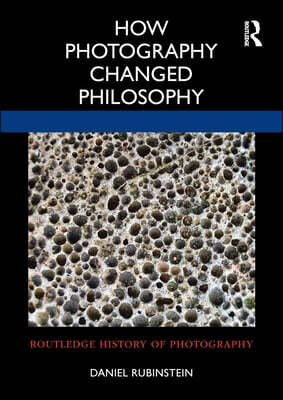 How Photography Changed Philosophy