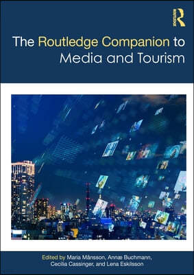 Routledge Companion to Media and Tourism