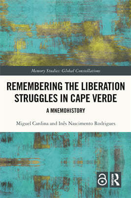 Remembering the Liberation Struggles in Cape Verde