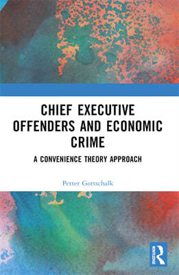 Chief Executive Offenders and Economic Crime