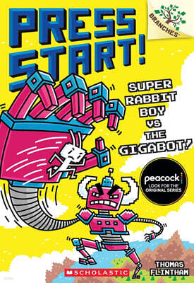 Press Start! #16 : Super Rabbit Boy vs. the Gigabot! (A Branches Book)