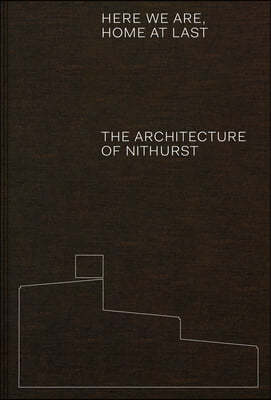 Here We Are, Home at Last: The Architecture of Nithurst