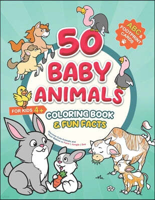 50 Baby Animals Coloring Book & Fun Facts for Kids: Discover Cute Animals & Their Babies in Farm, Jungle or Sea