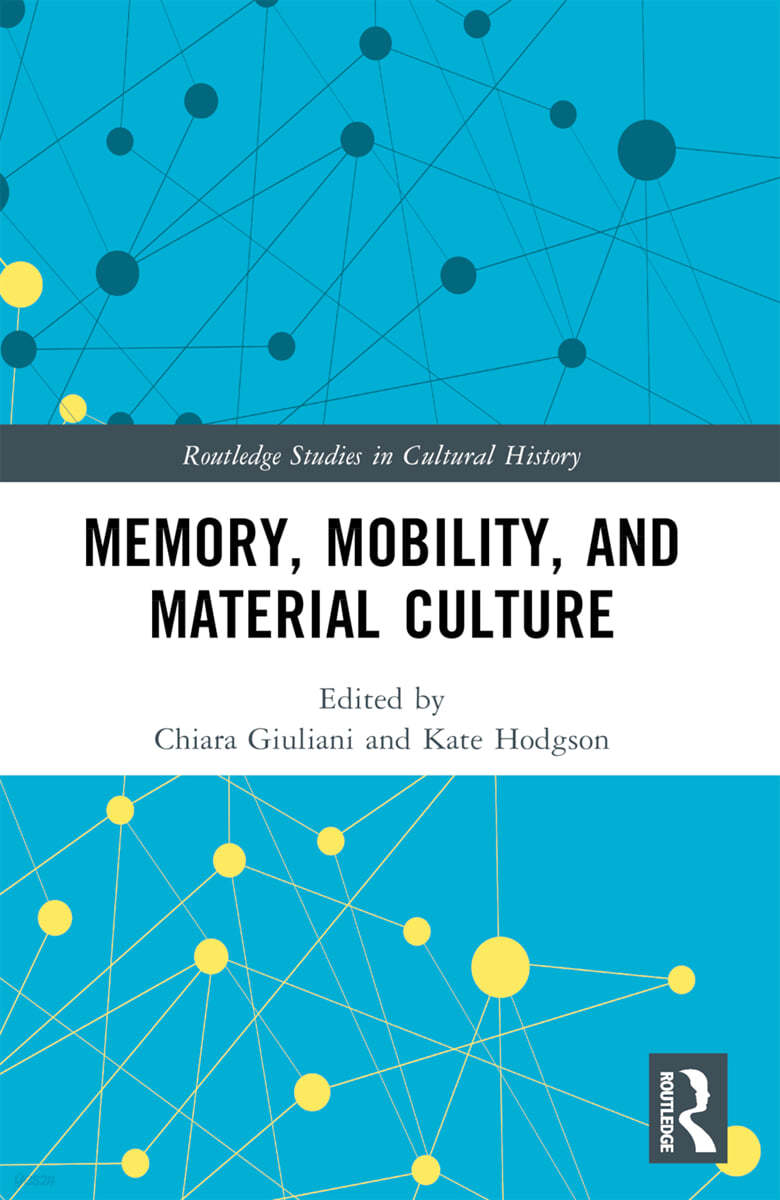 Memory, Mobility, and Material Culture