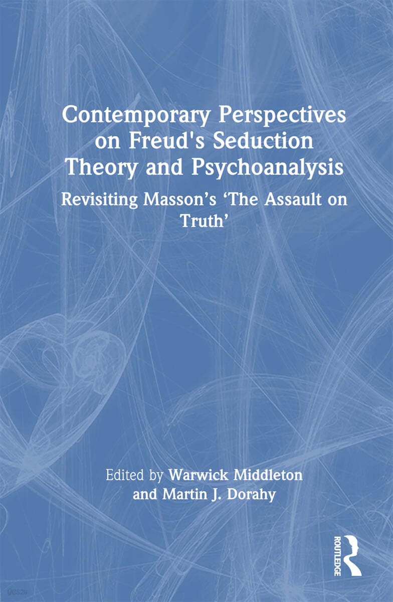 Contemporary Perspectives on Freud&#39;s Seduction Theory and Psychotherapy