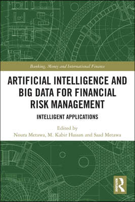 Artificial Intelligence and Big Data for Financial Risk Management