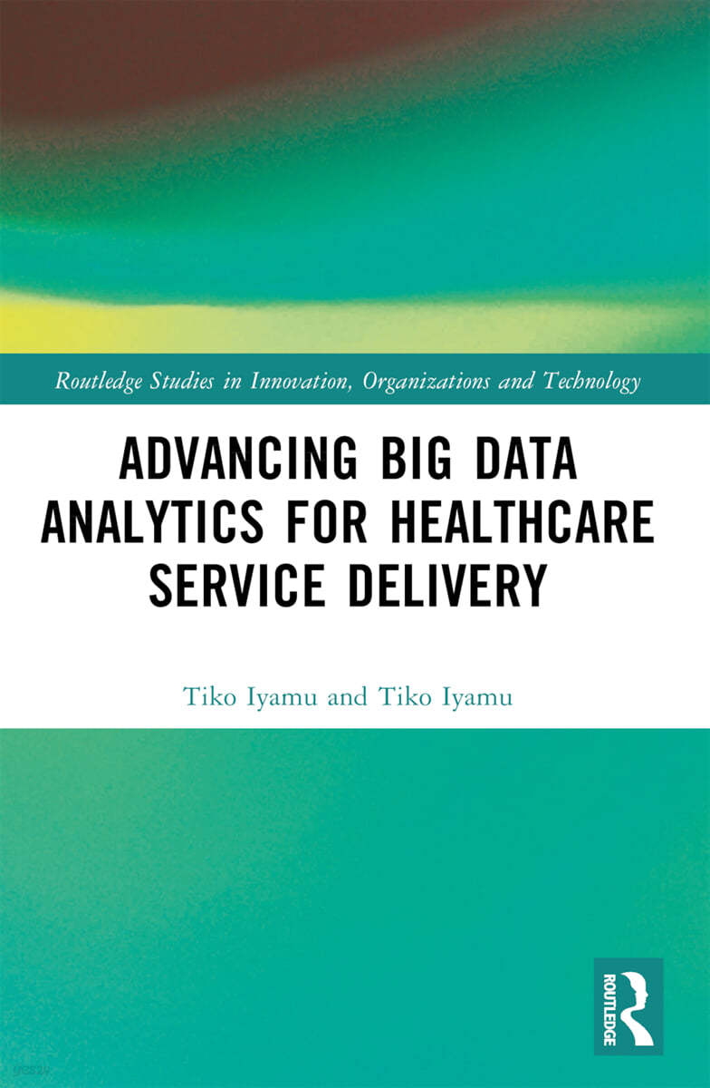 Advancing Big Data Analytics for Healthcare Service Delivery