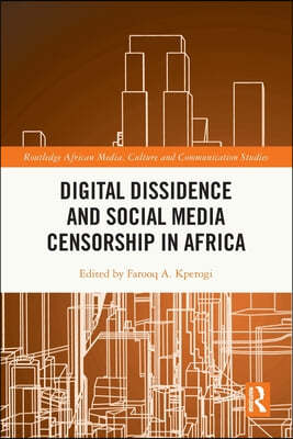 Digital Dissidence and Social Media Censorship in Africa