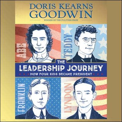 The Leadership Journey: How Four Kids Became President