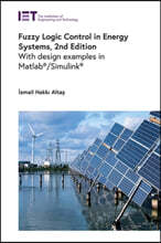 Fuzzy Logic Control in Energy Systems: With Design Examples in Matlab/Simulink (R)