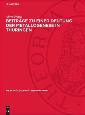 Beiträge Zu Einer Deutung Der Metallogenese in Thüringen