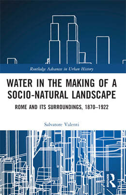 Water in the Making of a Socio-Natural Landscape