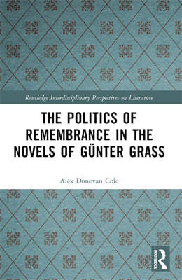 Politics of Remembrance in the Novels of Günter Grass