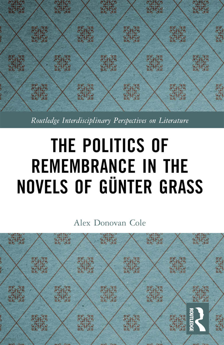 Politics of Remembrance in the Novels of Günter Grass