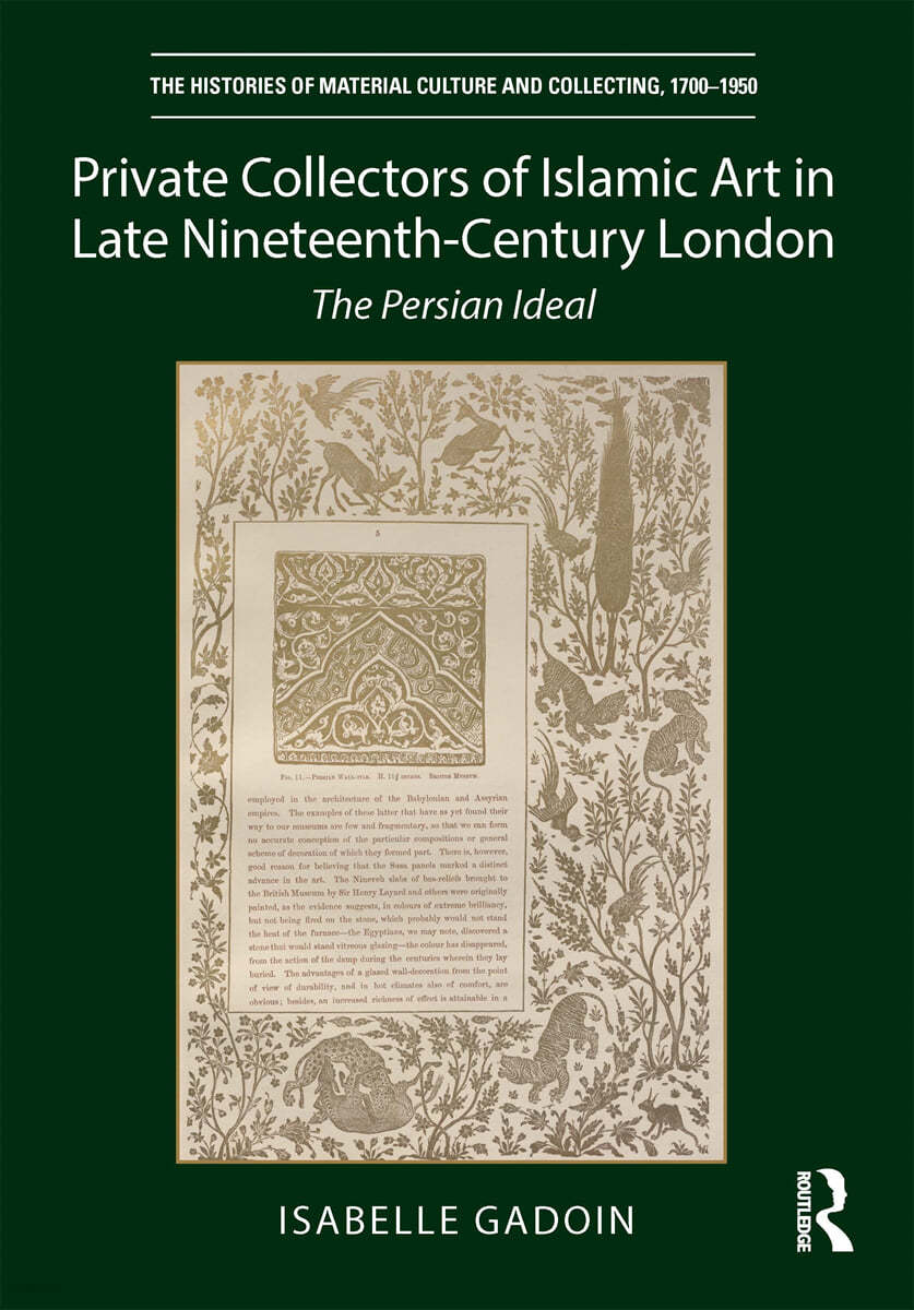 Private Collectors of Islamic Art in Late Nineteenth-Century London