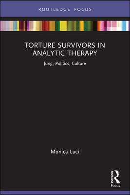 Torture Survivors in Analytic Therapy