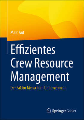 Effizientes Crew Resource Management: Der Faktor Mensch Im Unternehmen